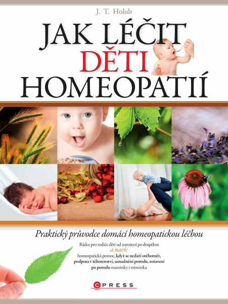Jak léčit děti homeopatií - J. T. Holub