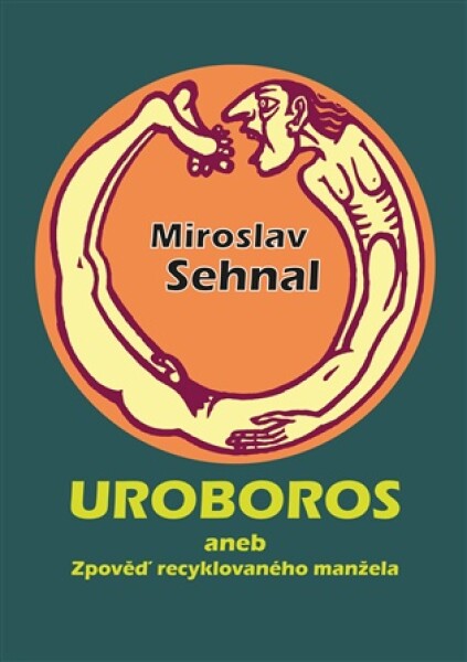 Uroboros aneb Zpověď recyklovaného manžela