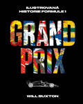 Grand Prix - Ilustrovaná historie Formule 1 - Will Buxton