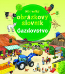 Môj veľký obrázkový slovník Gazdovstvo