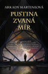 Pustina zvaná mír - ARKADY MARTINEOVÁ