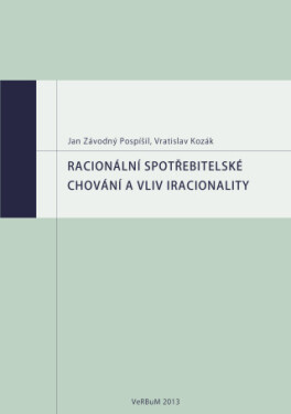 Racionální spotřebitelské chování a vliv iracionality - Vratislav Kozák, Jan Závodný Pospíšil - e-kniha