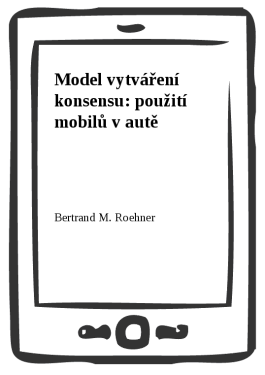 Model vytváření konsensu: použití mobilů v autě - Bertrand M. Roehner