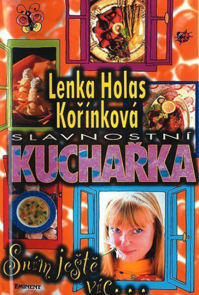 Slavnostní kuchařka Sním ještě víc Lenka Kořínková