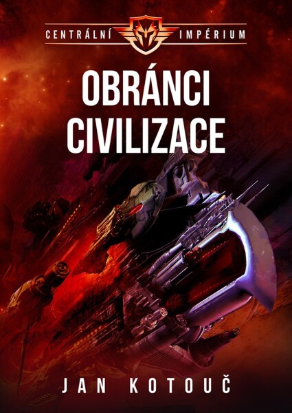 Centrální impérium 3 - Obránci civilizace, 2. vydání - Jan Kotouč