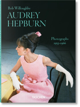 Bob Willoughby: Audrey Hepburn. Photographs 1953–1966 - Bob Willoughby