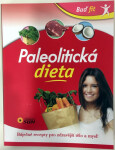 Paleolitická dieta - Báječné recepty pro zdravější tělo a mysl!