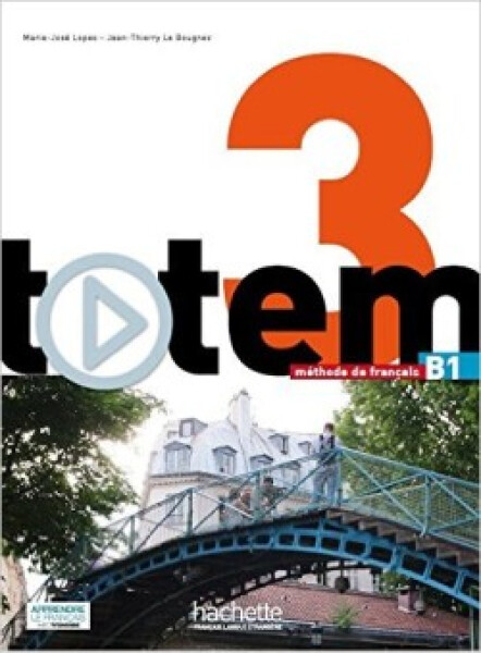 Totem 3 (B1) Livre de l´éleve + DVD-ROM + Manuel numérique éleve - Jean-Thierry Le Bougnec