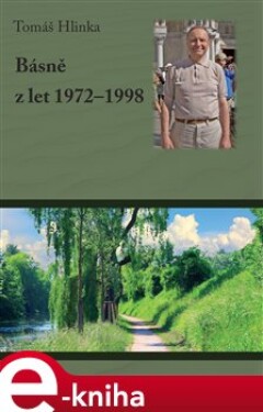 Básně z let 1972-1998 - Tomáš Hlinka e-kniha