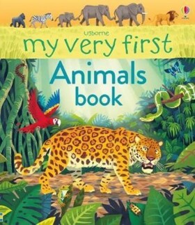My Very First Animals Book - Alice James