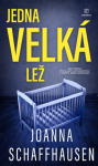 Jedna velká lež - Joanna Schaffhausen - e-kniha