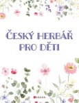 Český herbář pro děti Věra Mleczková