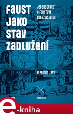 Faust jako stav zadlužení Vladimír Just