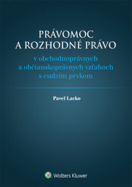 Právomoc a rozhodné právo - Pavel Lacko