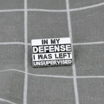 Pinarna.cz In my defense I was left unsupervised / Na svou obranu musím říct, že jsem byl(a) ponechán(a) bez dozoru.