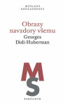 Obrazy navzdory všemu - Georges Didi-Huberman
