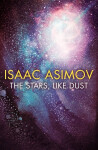 The Stars, Like Dust - Isaac Asimov