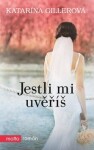 Jestli mi uvěříš | Katarína Gillerová