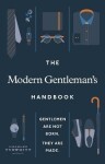 The Modern Gentleman´s Handbook : Gentlemen are not born, they are made - Charles Tyrwhitt