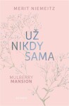 Mulberry Mansion: Už nikdy sama