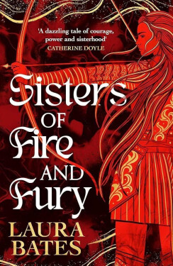 Sisters of Fire and Fury - Laura Bates
