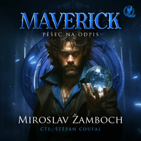 MAVERICK – Pěšec na odpis - Miroslav Žamboch - audiokniha