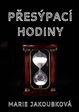 Přesýpací hodiny - Marie Jakoubková