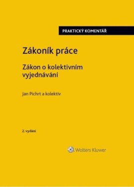 Zákoník práce Zákon kolektivním vyjednávání praktický komentář