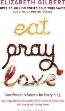 Eat, Pray, Love : One Woman´s Search for Everything - Elizabeth Gilbert