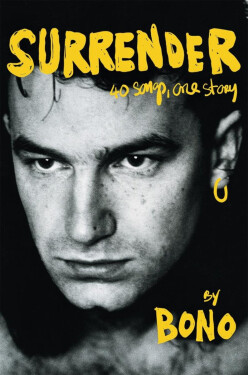 Surrender: 40 Songs, One Story by Bono Bono