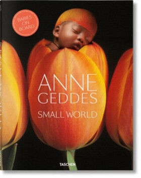 Anne Geddes: Small World Anne Geddes: