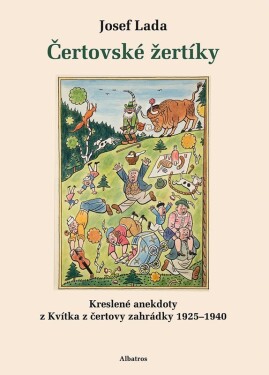 Čertovské žertíky - Kreslené anekdoty z Kvítka z čertovy zahrádky 1925–1940 - Tomáš Prokůpek