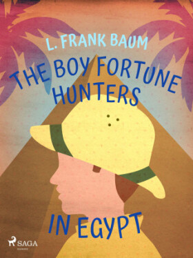 The Boy Fortune Hunters in Egypt - Lyman Frank Baum - e-kniha