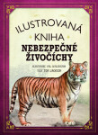 Ilustrovaná kniha Nebezpečné živočíchy - Tom Jackson