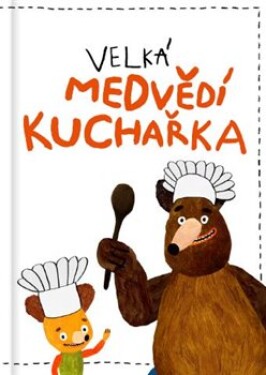 Velká medvědí kuchařka - Kateřina Podoláková