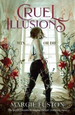 Cruel Illusions: the deliciously dark and addictive magical fantasy - Margie Fuston