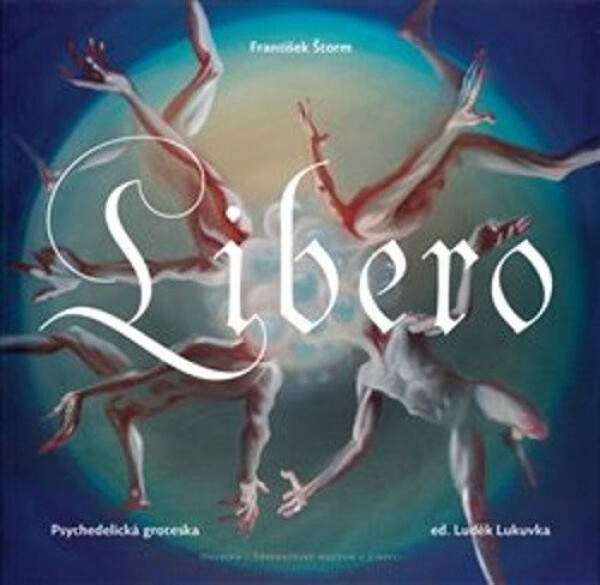 Libero - Psychedelická groteska - František Štorm