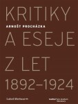 Kritiky eseje let 1892–1924 Arnošt Procházka