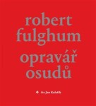 Opravář osudů Robert Fulghum