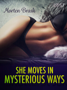 She moves in mysterious ways - erotic short story - Morten Brask