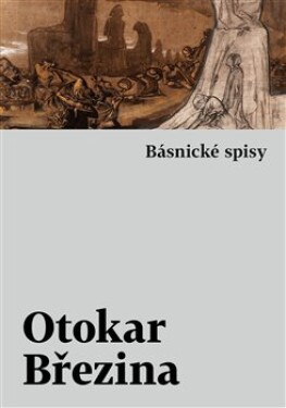 Básnické spisy Otokar Březina
