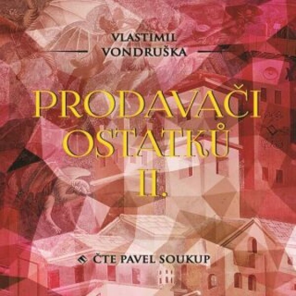 Prodavači ostatků II. Vlastimil Vondruška audiokniha