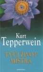 Tvůj život mistra Kurt Tepperwein