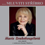 …Mluviti stříbro - Marie Drahokoupilová - O lásce - Zuzana Maléřová