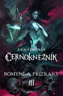 Černokněžník III. - Bohyně a přízraky - Juraj Červenák