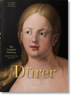 Albrecht Dürer. The Complete Paintings. Selected Drawings and Prints - Christof Metzger