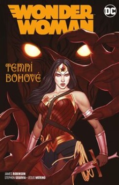 Wonder Woman Temní bohové James Robinson