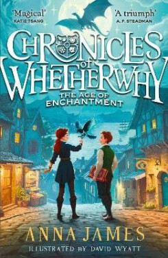 Chronicles of Whetherwhy: The Age of Enchantment - Anna Jamesová