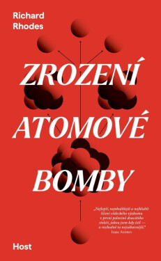 Zrození atomové bomby - Richard Rhodes