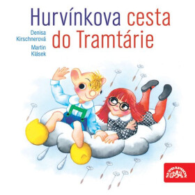 Hurvínkova cesta do Tramtárie - Denisa Kirschnerová